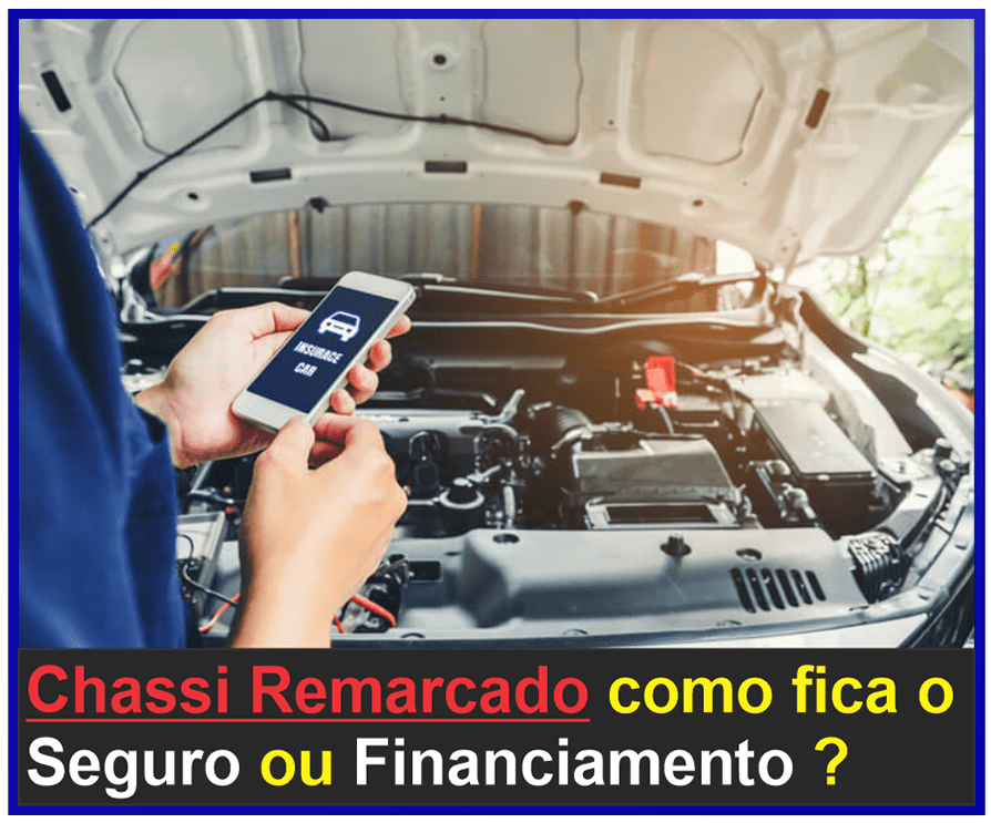 Chassi Remarcado consegue Financiar ou fazer Seguro?